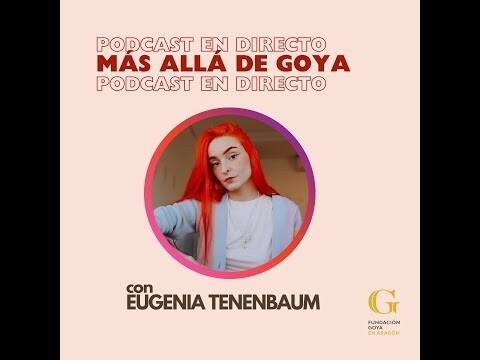 MÁS ALLÁ DE GOYA con Eugenia Tenenbaum