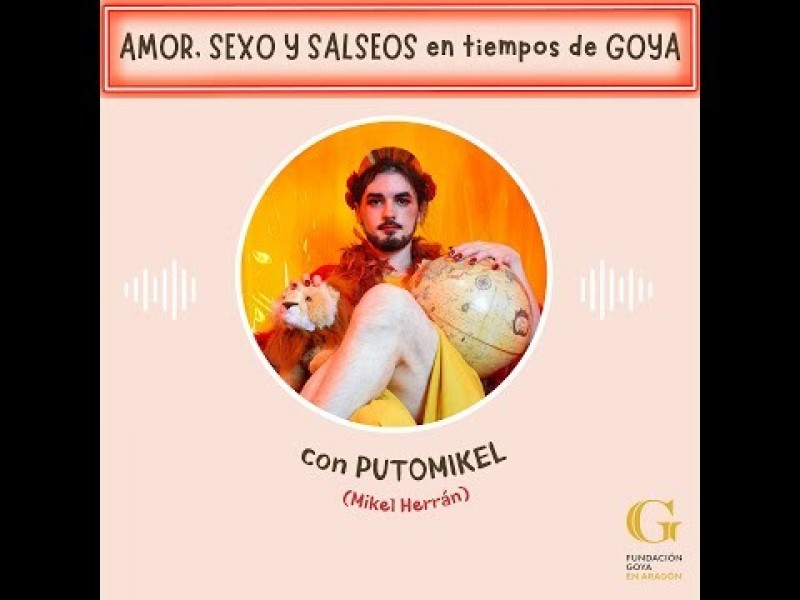 AMOR, SEXO Y SALSEOS EN TIEMPOS DE GOYA con Mikel Herrán